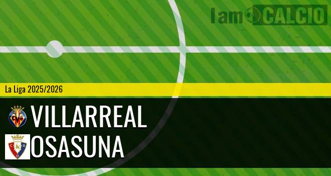 Villarreal - Osasuna Villarreal - Osasuna