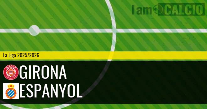 Girona - Espanyol Girona - Espanyol