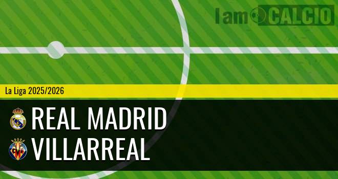 Real Madrid - Villarreal