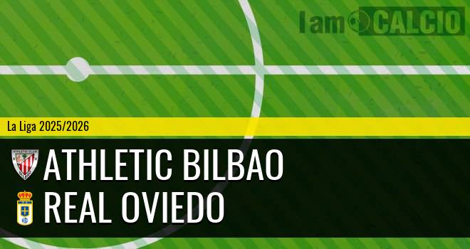 Athletic Bilbao - Real Oviedo Athletic Bilbao - Real Oviedo