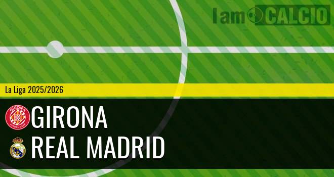 Girona - Real Madrid
