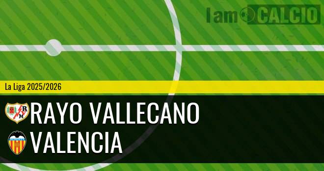 Rayo Vallecano - Valencia