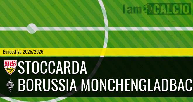 Stoccarda - Borussia Monchengladbach