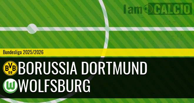 Borussia Dortmund - Wolfsburg Borussia Dortmund - Wolfsburg
