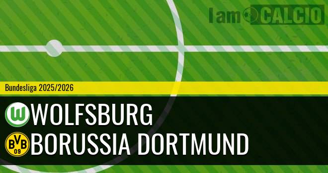Wolfsburg - Borussia Dortmund Wolfsburg - Borussia Dortmund