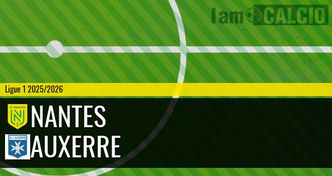 Nantes - Auxerre Nantes - Auxerre