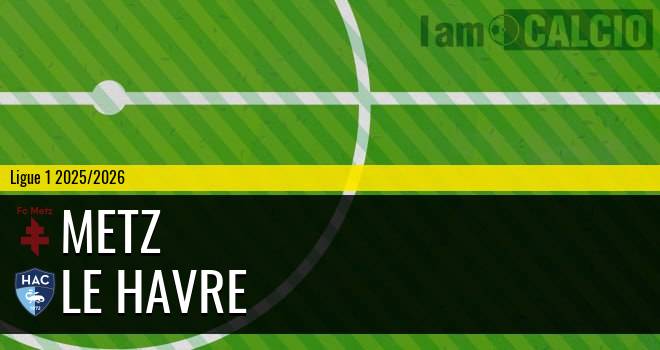 Metz - Le Havre Metz - Le Havre