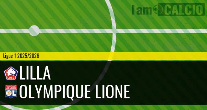 Lilla - Olympique Lione Lilla - Olympique Lione