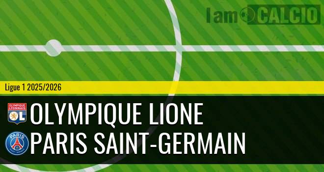 Olympique Lione - Paris Saint-Germain Olympique Lione - Paris Saint-Germain