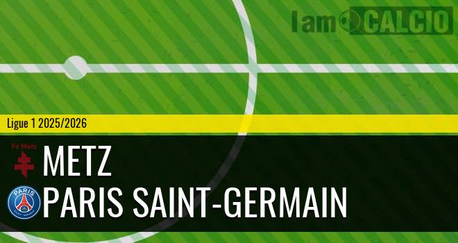 Metz - Paris Saint-Germain