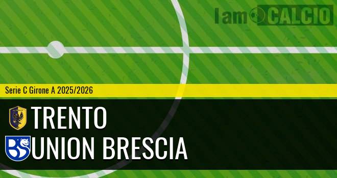 Trento - Union Brescia