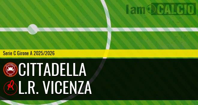 Cittadella - L.R. Vicenza