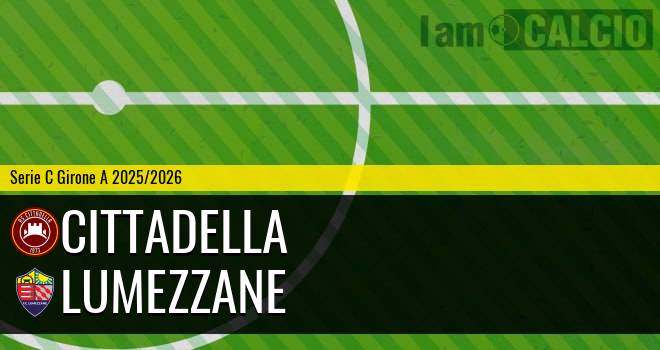 Cittadella - Lumezzane