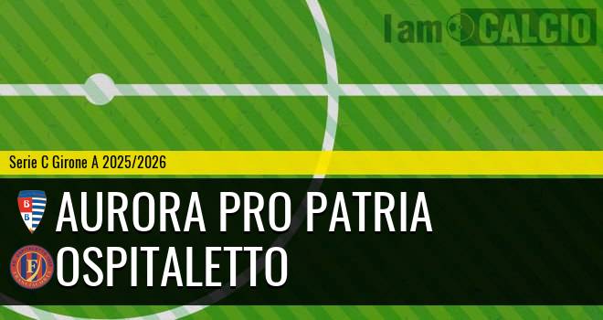 Aurora Pro Patria - Ospitaletto