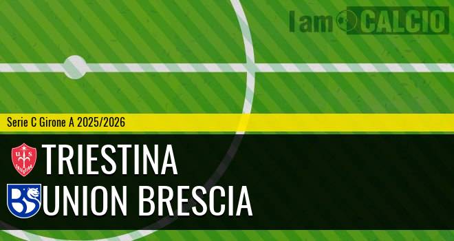Triestina - Union Brescia