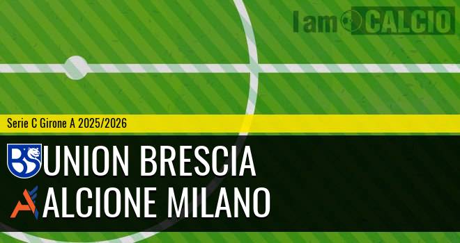Union Brescia - Alcione Milano