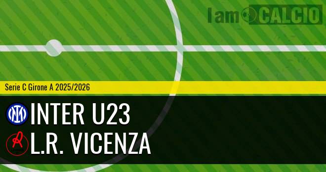 Inter U23 - L.R. Vicenza