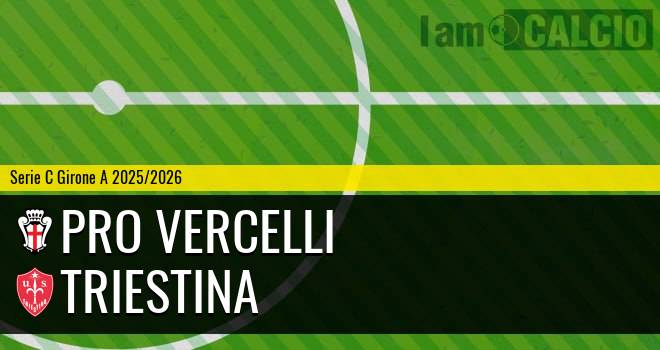 Pro Vercelli - Triestina