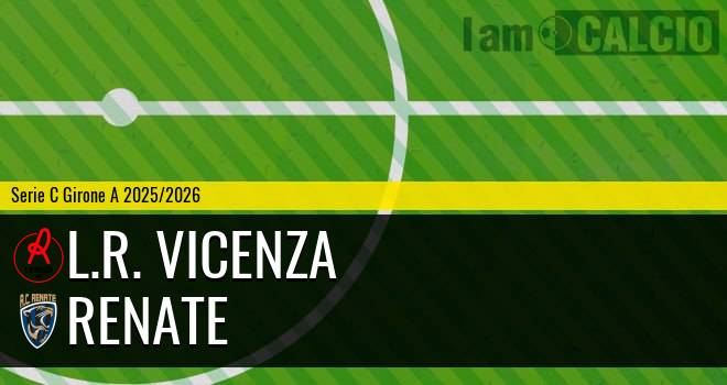 L.R. Vicenza - Renate