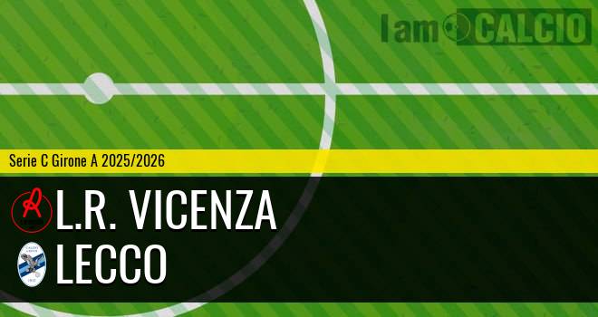 L.R. Vicenza - Lecco