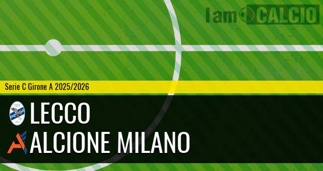 Lecco - Alcione Milano
