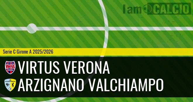Virtus Verona - Arzignano Valchiampo