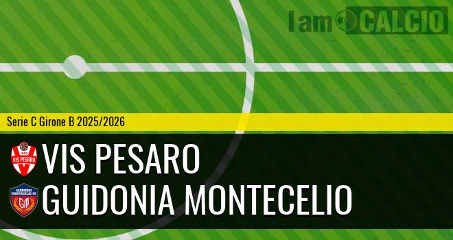 Vis Pesaro - Guidonia Montecelio