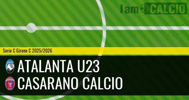 Atalanta U23 - Casarano Calcio
