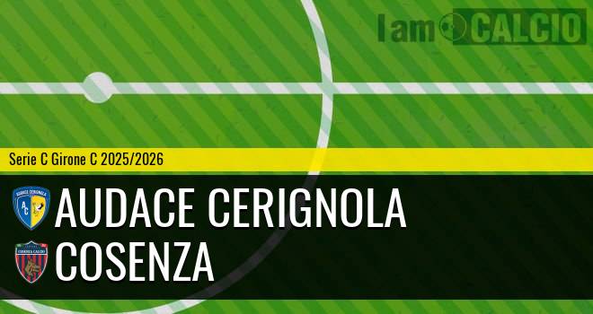 Audace Cerignola - Cosenza