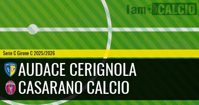 Audace Cerignola - Casarano Calcio