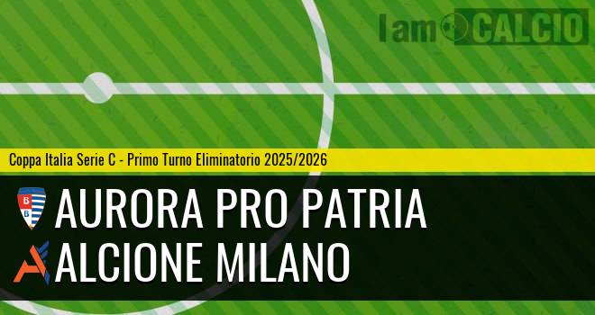Aurora Pro Patria - Alcione Milano