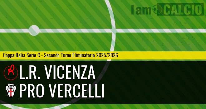 L.R. Vicenza - Pro Vercelli