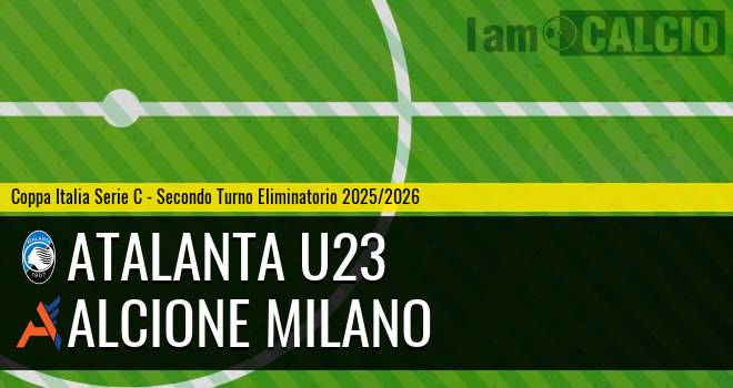 Atalanta U23 - Alcione Milano