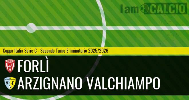 Forlì - Arzignano Valchiampo