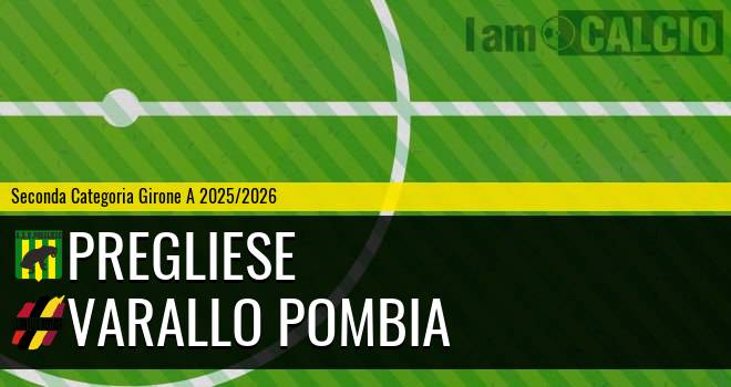 Pregliese - Varalpombiese Pregliese - Varalpombiese
