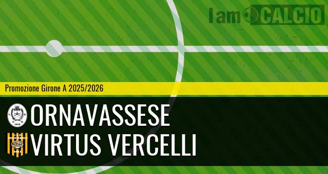 Ornavassese - Virtus Vercelli 3-1. Cronaca Diretta 12/10/2025