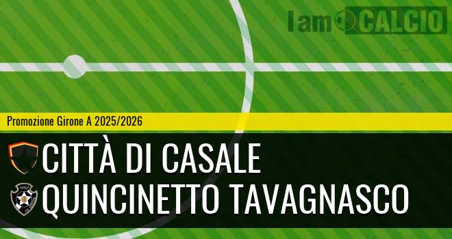 Città di Casale - Quincinetto Tavagnasco