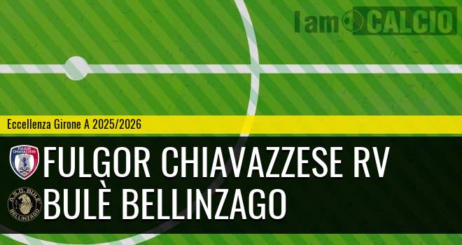 Fulgor Chiavazzese RV - Bulè Bellinzago