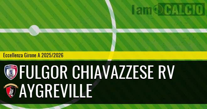 Fulgor Chiavazzese RV - Aygreville