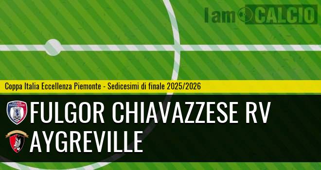 Fulgor Chiavazzese RV - Aygreville