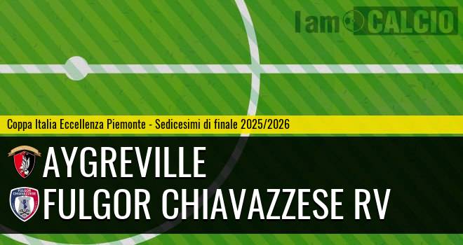 Aygreville - Fulgor Chiavazzese RV