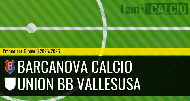 Barcanova Calcio - Union BB Vallesusa