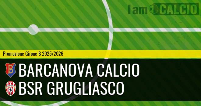 Barcanova Calcio - Bsr Grugliasco
