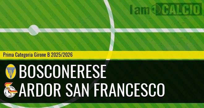 Bosconerese - Ardor San Francesco
