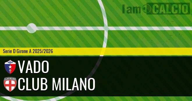 Vado - Club Milano