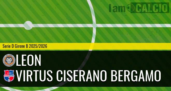 Leon - Virtus Ciserano Bergamo