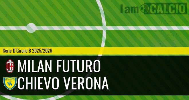 Milan Futuro - Chievo Verona