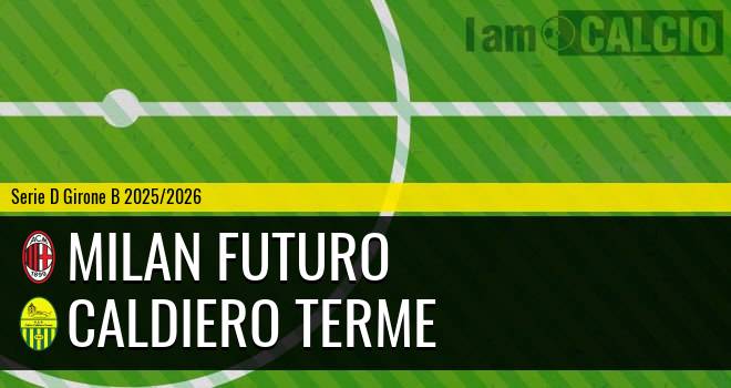 Milan Futuro - Caldiero Terme