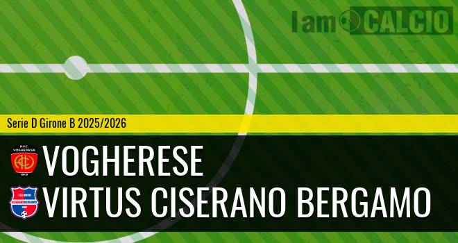 Vogherese - Virtus Ciserano Bergamo