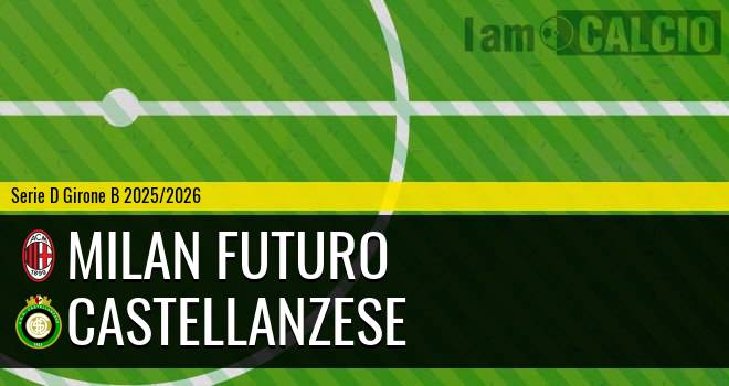 Milan Futuro - Castellanzese